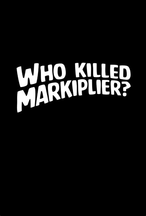 who killed markiplier website.